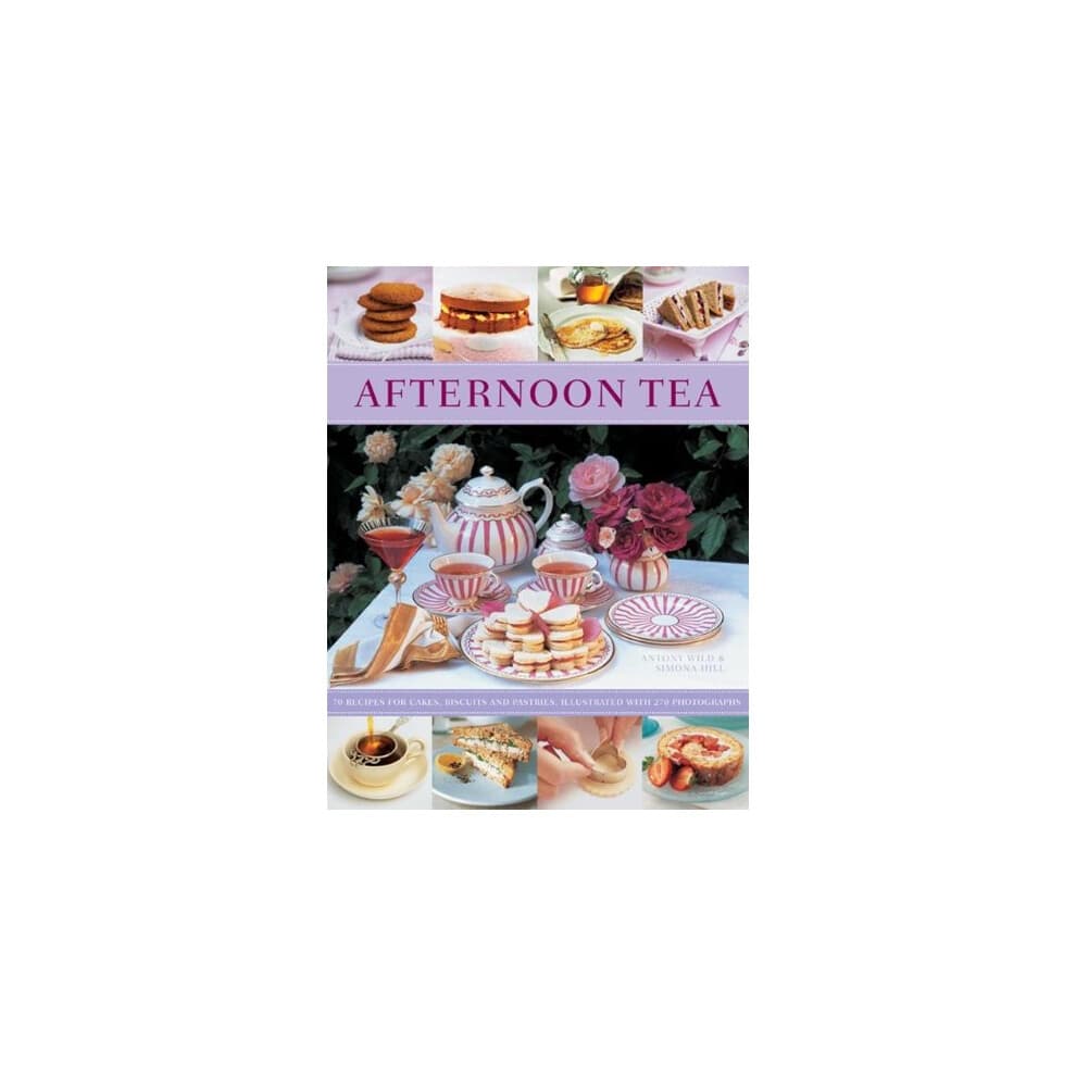 Afternoon Tea: 70 Recipes for Cakes, Biscuits and Pastries, Illustrated with 270 Photographs