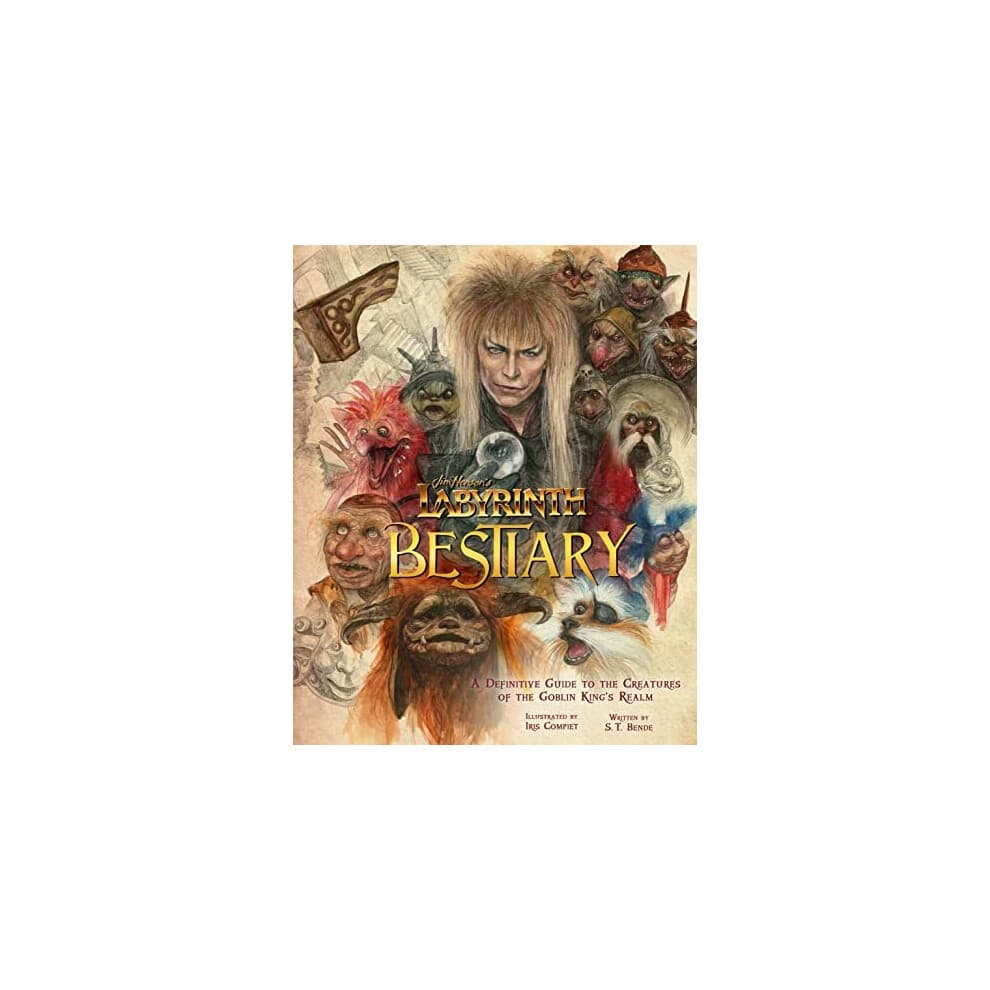 Labyrinth: Bestiary - A Definitive Guide to The Creatures of the Goblin King's Realm