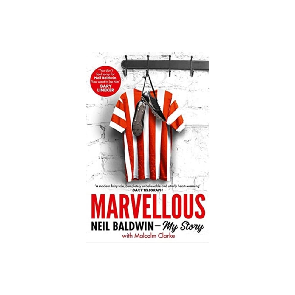 Marvellous: Neil Baldwin - My Story