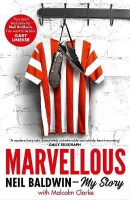 Marvellous: Neil Baldwin - My Story| Baldwin| Neil