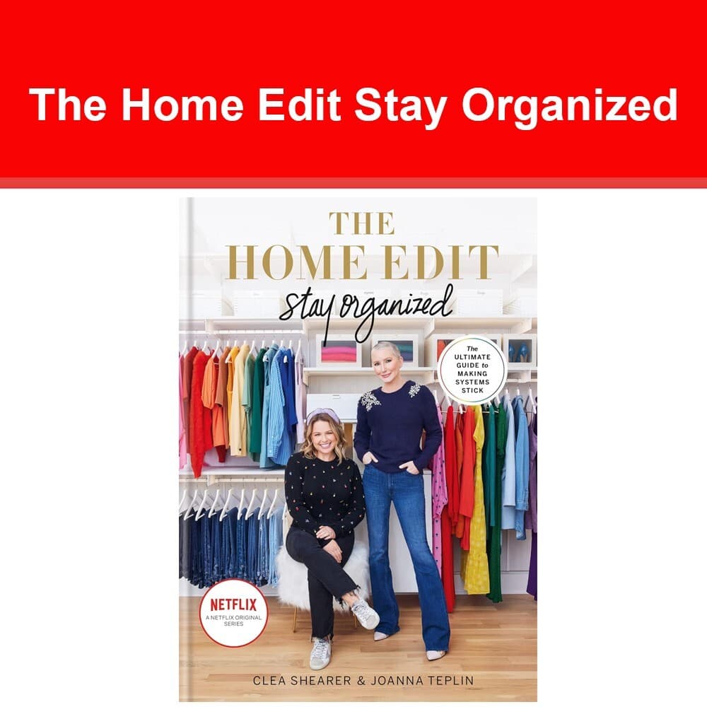 The Home Edit Stay Organized by Clea Shearer| Joanna Teplin NEW book