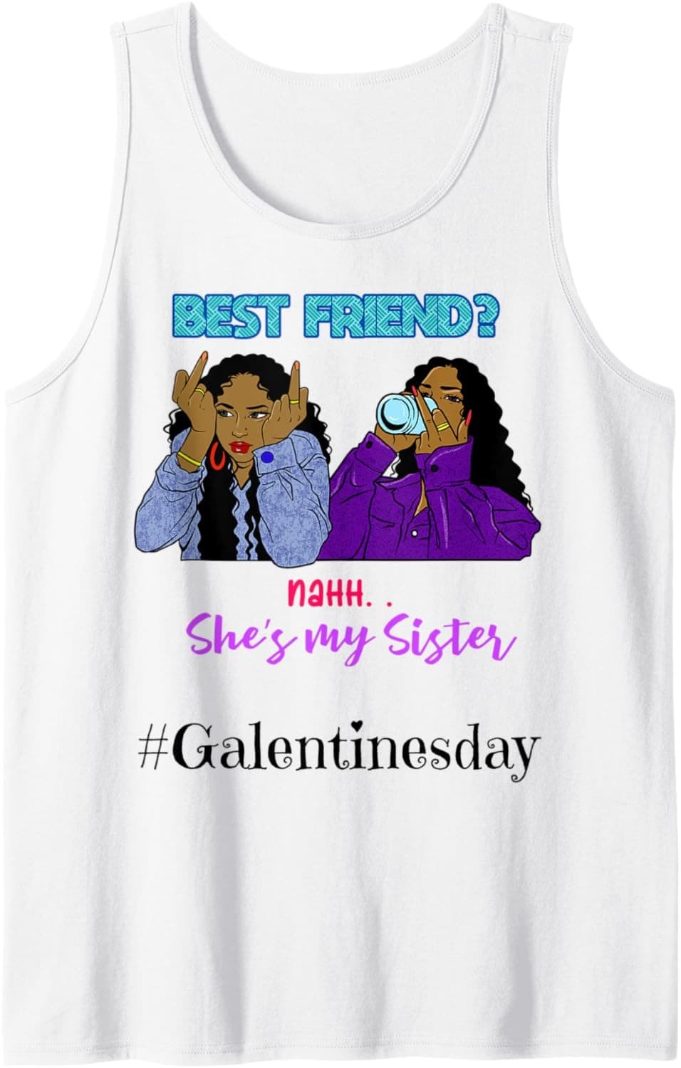 Galentines Day Single Best Melanin Queen Black Women Friends Tank Top
