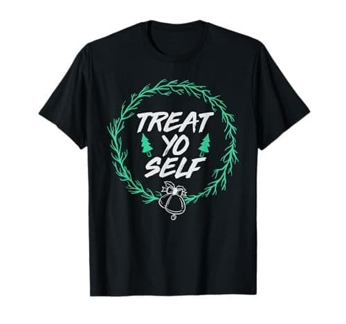 Treat Yourself Christmas Fun Holiday Wreath Decor T-Shirtfrom JP