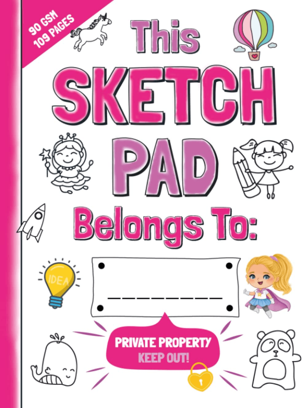 The Best Sketch Pad for Girls Only: Fun Drawing Book for Kids Includes Creative