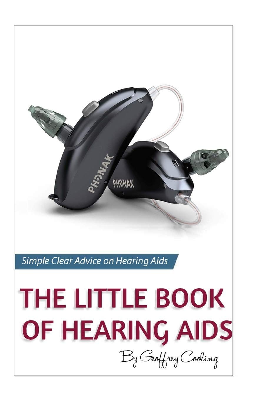 The Little Book of Hearing Aids 2020: The Only Hearing Aid Book You Will Ever N