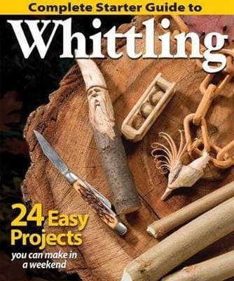 Complete Starter Guide to Whittling| Editors Of Wo