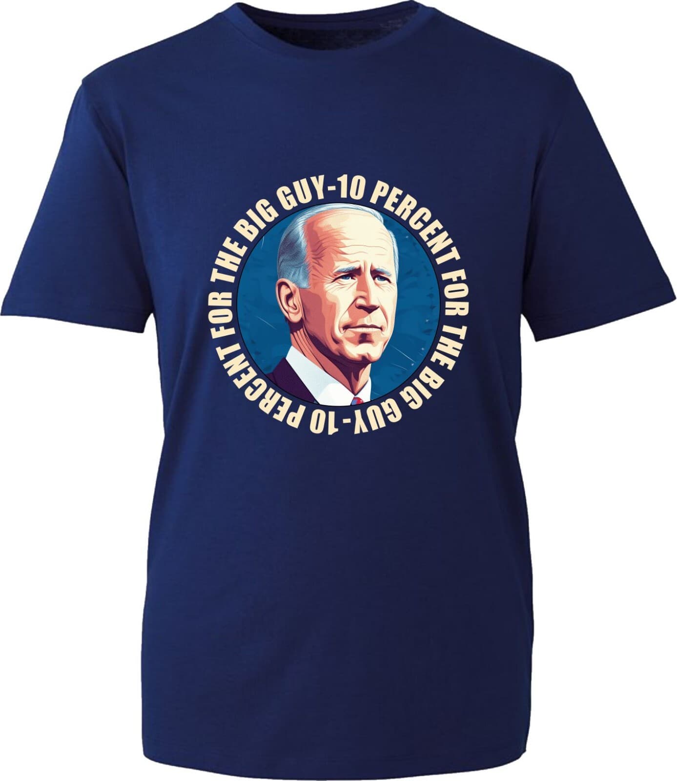 10 Percent For The Big Guy Joe Biden Funny TShirt Meme President Of USA Gift Top