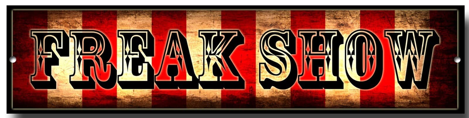 FREAK SHOW METAL SIGN. 12\" x 4\" CIRCUS METAL SIGN. FUN FAIR
