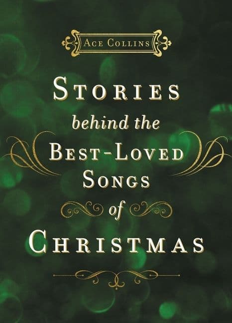 Stories Behind the Best-Loved Songs of Christmas, Hardback, Ace Collins