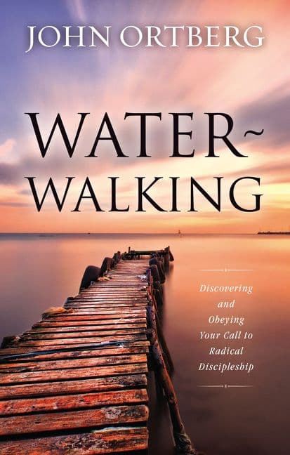 Water-Walking, Hardback, John Ortberg
