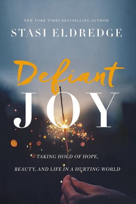 Defiant Joy, Paperback, Stasi Eldredge