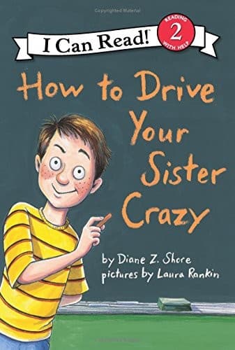How to Drive Your Sister Crazy (I Can Read Book| Shore| Rankin.+