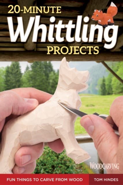 20-Minute Whittling Projects by Tom Hindes (Paperback Book)