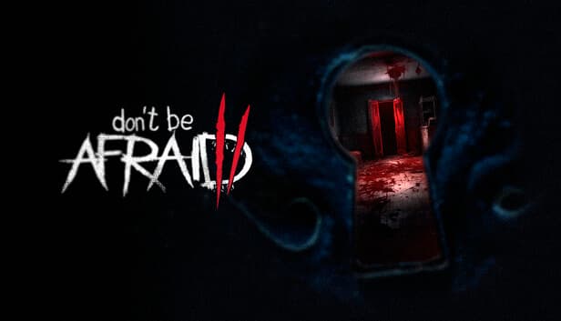 Dont Be Afraid 2